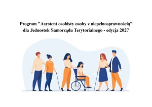 Obraz przedstawia ilustrację promującą program wsparcia osób z niepełnosprawnościami –